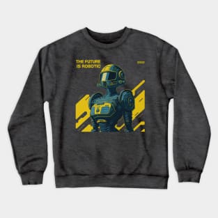 The future is robotic Crewneck Sweatshirt